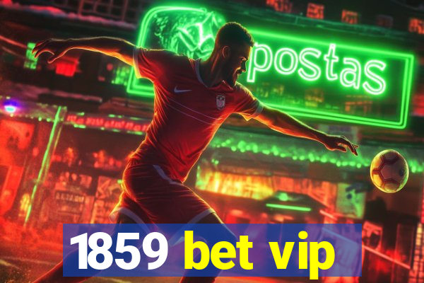 1859 bet vip